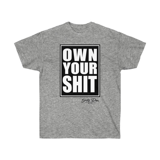 Simply Dope - Own Your Shit Short Sleeve Tee