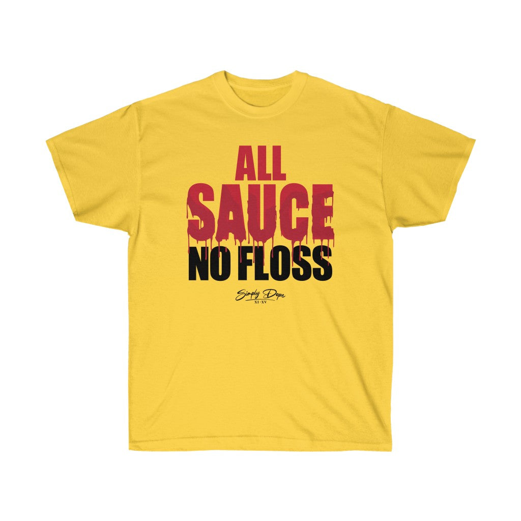 Simply Dope - All Sauce No Floss Short Sleeve Tee