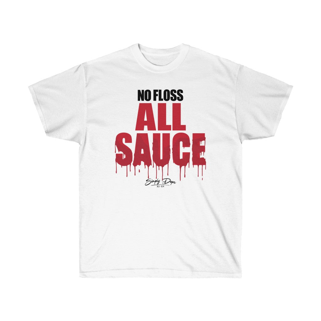 Simply Dope - No Floss All Sauce Short Sleeve Tee