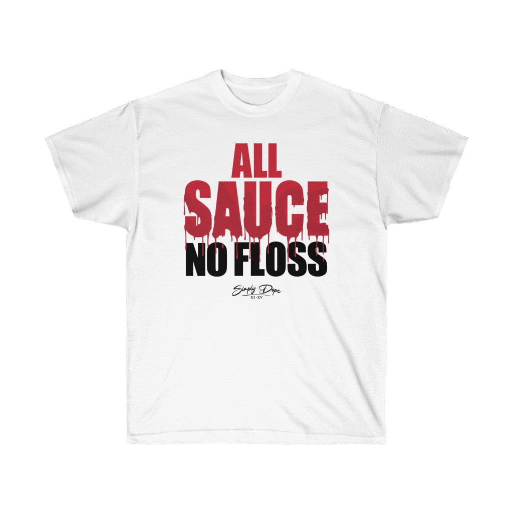 Simply Dope - All Sauce No Floss Short Sleeve Tee