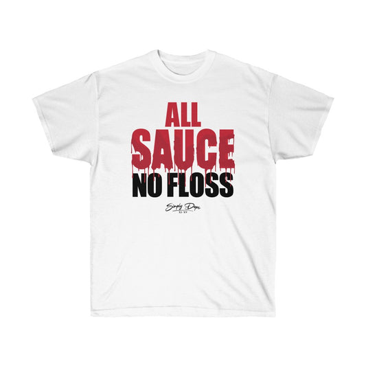 Simply Dope - All Sauce No Floss Short Sleeve Tee