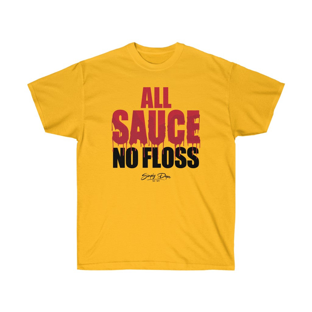 Simply Dope - All Sauce No Floss Short Sleeve Tee