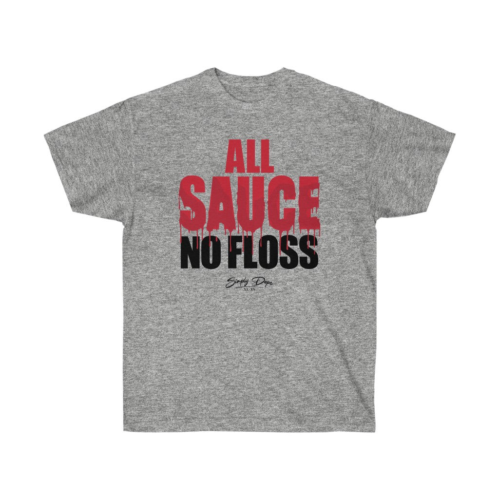 Simply Dope - All Sauce No Floss Short Sleeve Tee