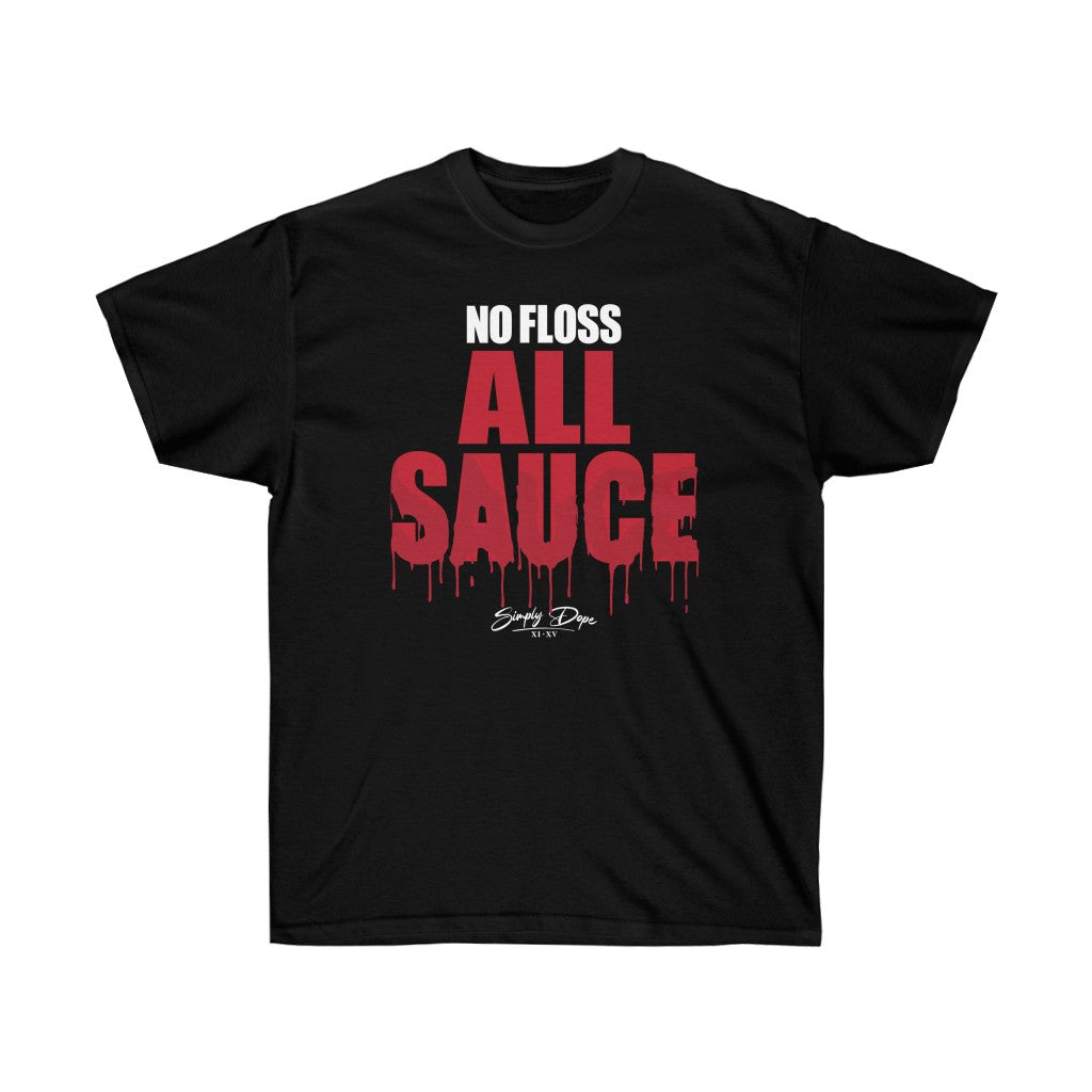 Simply Dope - No Floss All Sauce Short Sleeve Tee