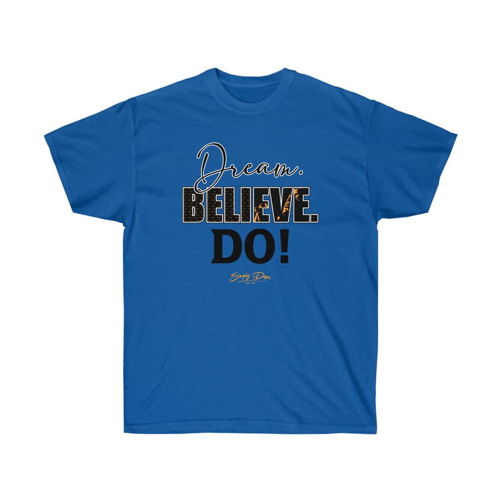 Simply Dope - DREAM. BELIEVE. DO Short Sleeve Tee