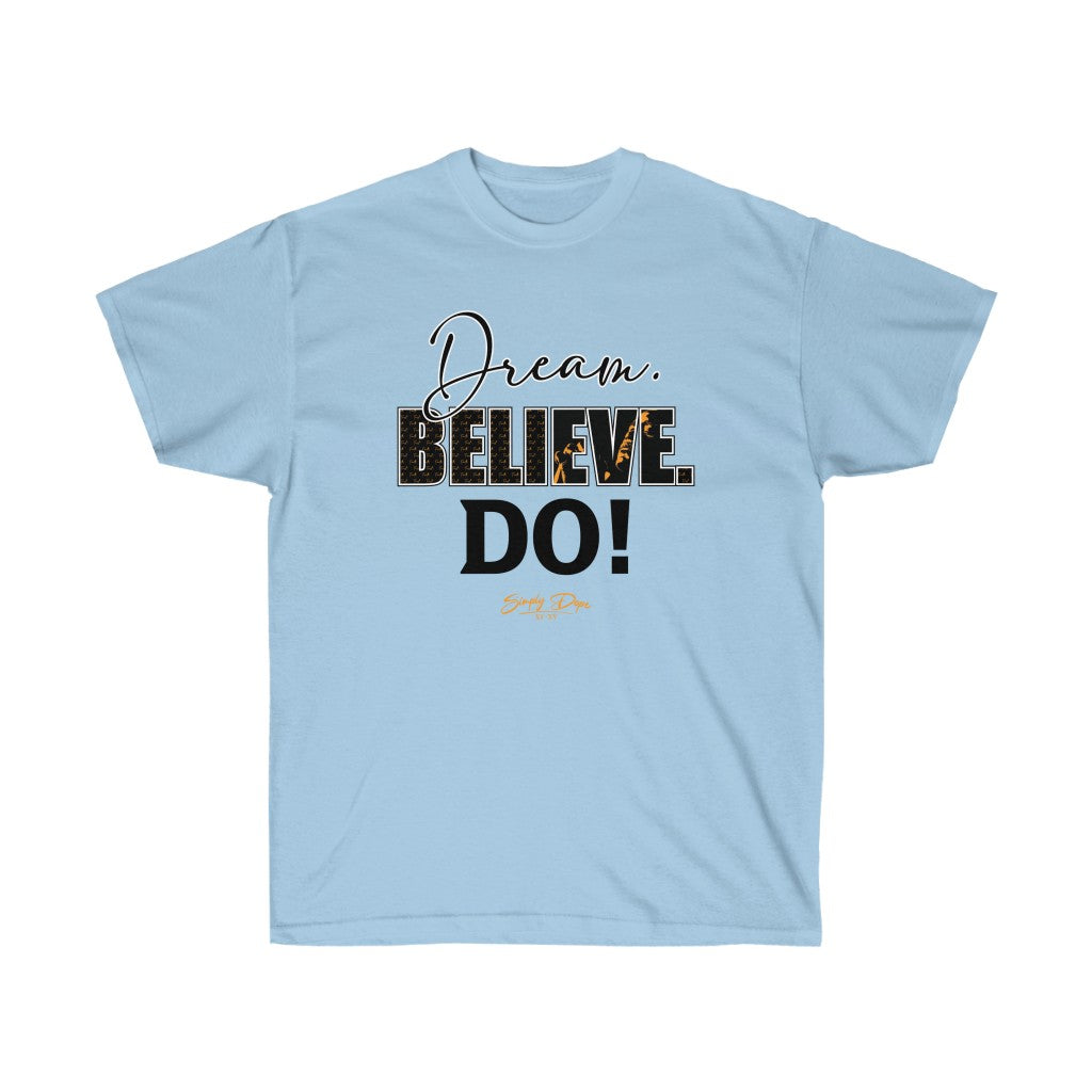 Simply Dope - DREAM. BELIEVE. DO Short Sleeve Tee