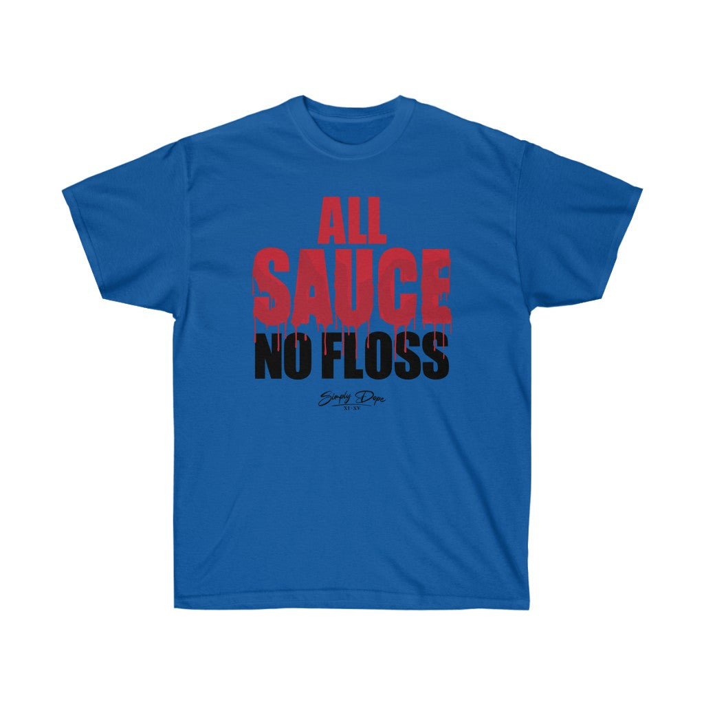 Simply Dope - All Sauce No Floss Short Sleeve Tee