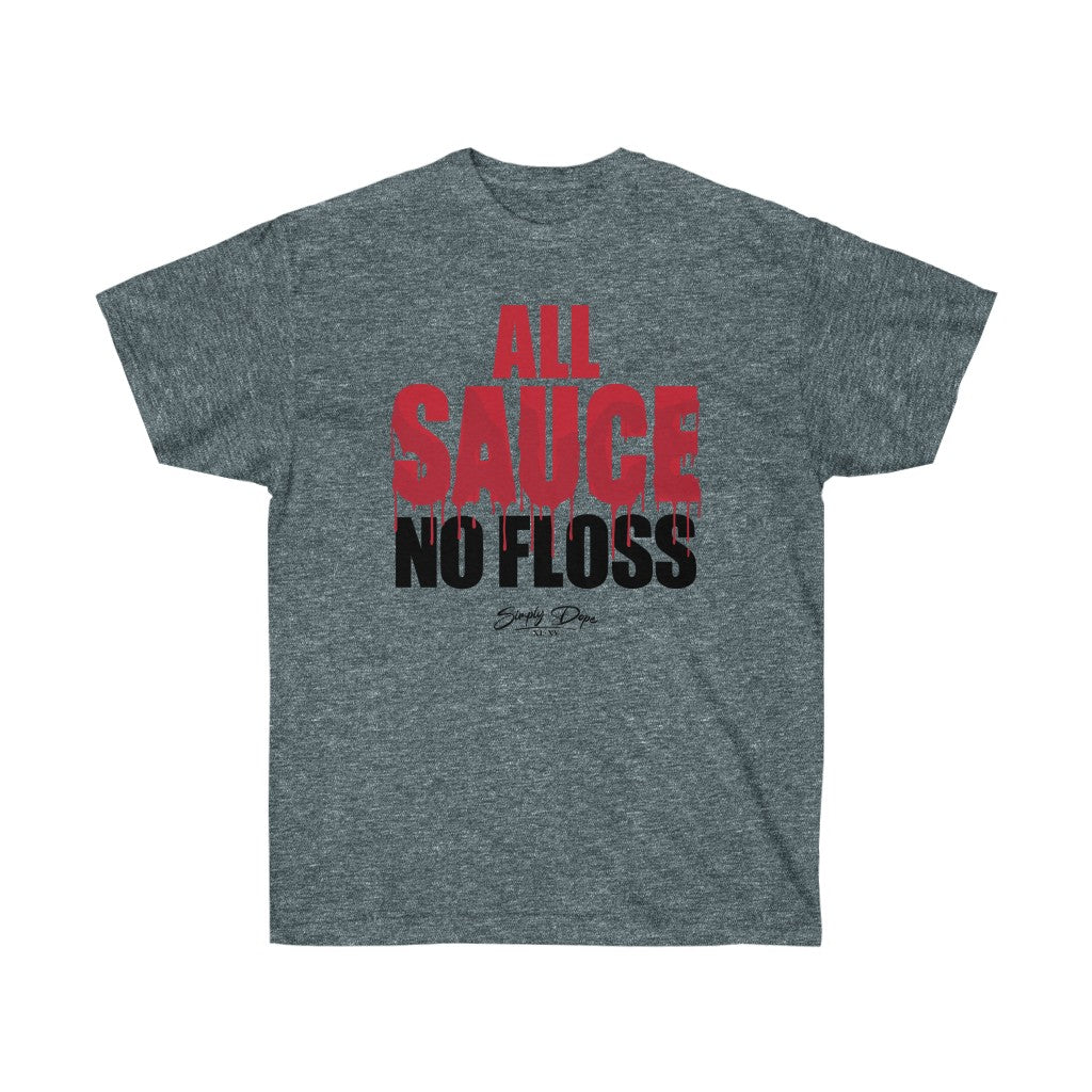 Simply Dope - All Sauce No Floss Short Sleeve Tee