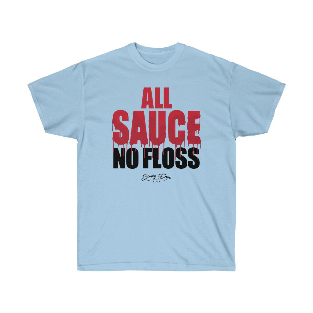 Simply Dope - All Sauce No Floss Short Sleeve Tee